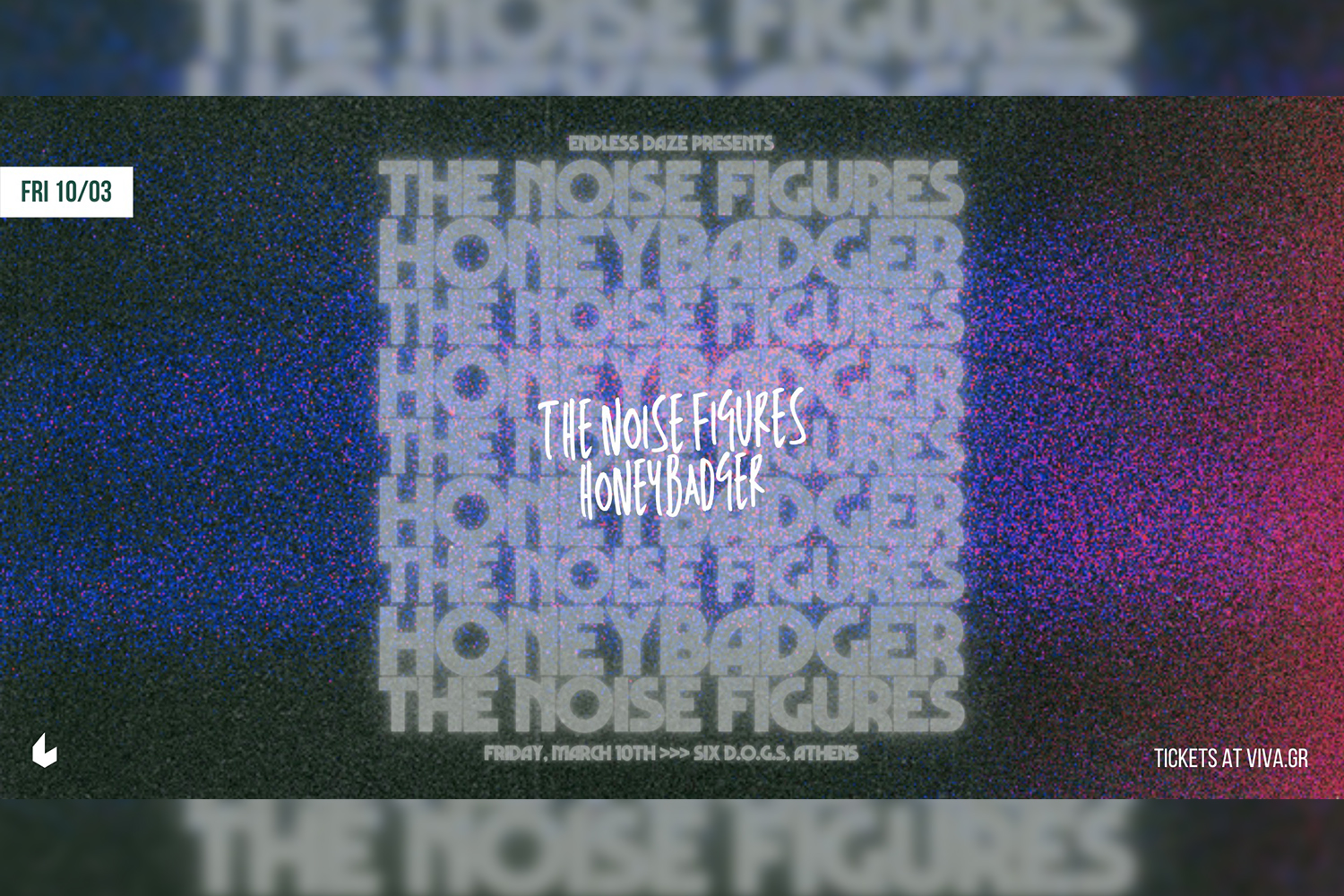 Endless Daze The Noise Figures Honeybadger six d.o.g.s.